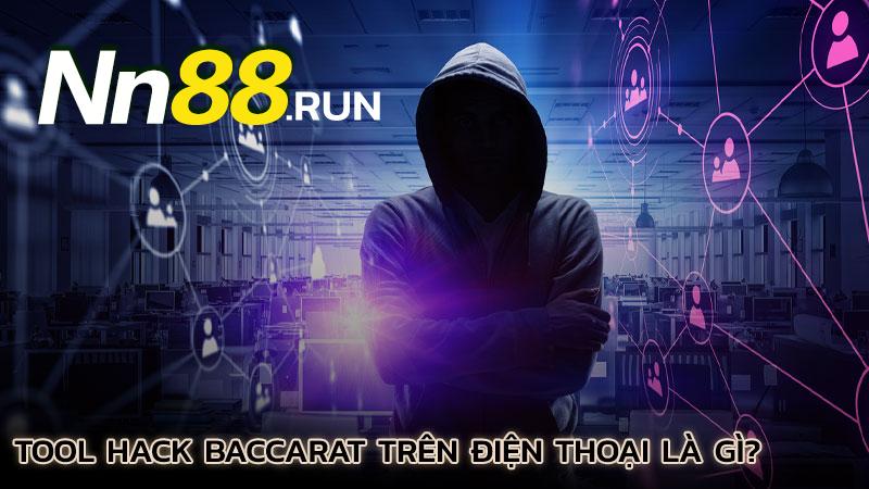 tool-hack-baccarat-tren-dien-thoai-la-gi