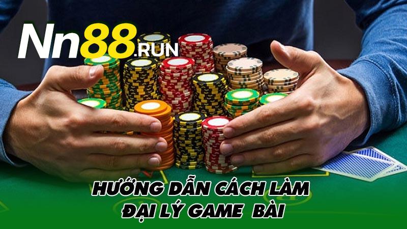 Cách làm đại lý game bài và 4 yếu tố để làm đại lý 4 Hướng dẫn cách làm đại lý game bài