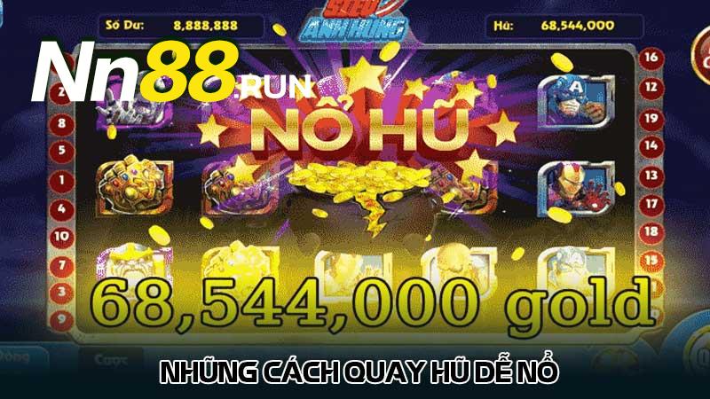 Cách quay hũ dễ nổ và 3 bí quyết quay hũ thành công 4 Những cách quay hũ dễ nổ