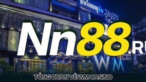 Tổng quan về WM casino